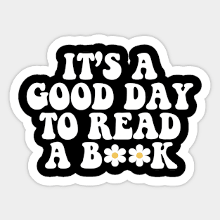 Its A Good Day To Read, Book Lover Sticker